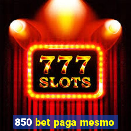 850 bet paga mesmo